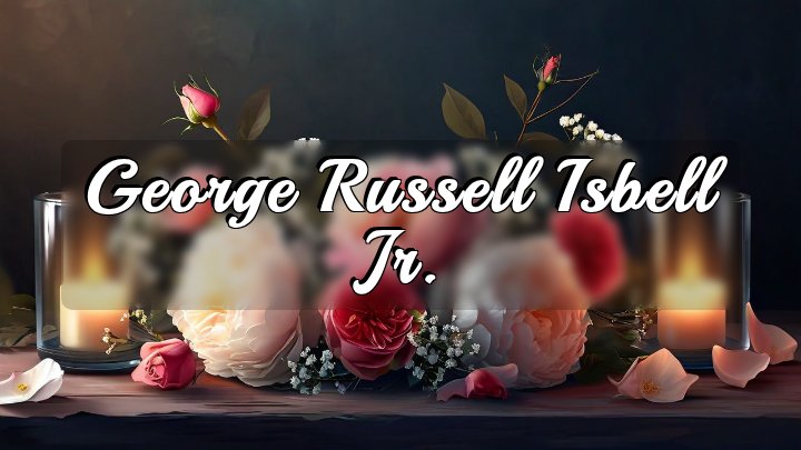 George Russell Isbell Jr., San Diego, CA