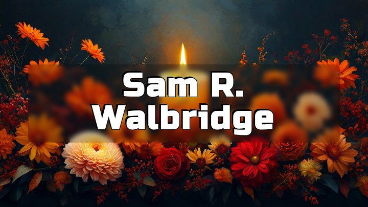 Sam R. Walbridge, Portland, OR